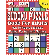 Sudoku Puzzle Book For Adults: Over 80 Puzzles & Solutions: Relaxing Large Print Sudoku Puzzle Book ... Paperback, Independently Published, English, 9798593199164