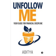 (영문도서)Unfollow Me: Your Guide for Financial Discipline Paperback, Notion Press, Inc, English, 9781644295830