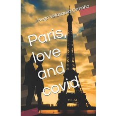 (영문도서) Paris love and covid Paperback, Independently Published, English, 9798301912368