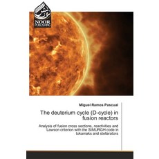 (영문도서) The deuterium cycle (D-cycle) in fusion reactors Paperback, Noor Publishing, English, 9786203860375