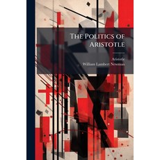 (영문도서)The Politics of Aristotle: With an Introduction Two Prefactory Essays and Notes... Paperback, Nabu Press, English, 9781145511675