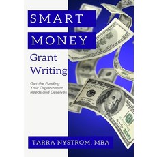 (영문도서) SMART Money Grant Writing: Get the Funding Your Organization Needs and Deserves Paperback, My Cup of T, English, 9781736072011