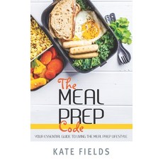 The Meal Prep Code: Your Essential Guide To Living The Meal Prep Lifestyle Paperback, Independently Published, English, 9798699417933
