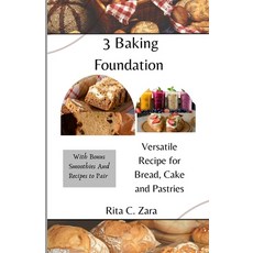 (英文圖書)3 Baking Foundation: Versatile Recipe for Bread Cake and Pastries 平裝版, Independently Published, 英文