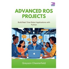 (英文圖書)Advanced ROS Projects: Build Real-Time Robot Applications with Python 平裝版, Independently Published, 英文