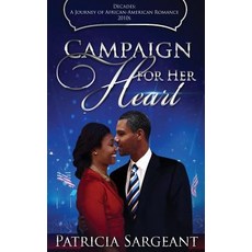 (영문도서) Campaign for Her Heart: Decades: A Journey of African American Romance Paperback, Mediopolis Communications, LLC, English, 9780998536637