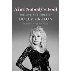(영문도서)Ain't Nobody's Fool: The Life and Times of Dolly Parton Hardcover, St. Martin's Press, English, 9781250286857