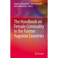 (영문도서) The Handbook on Female Criminality in the Former Yugoslav Countries Hardcover, Springer, English, 9783031276279