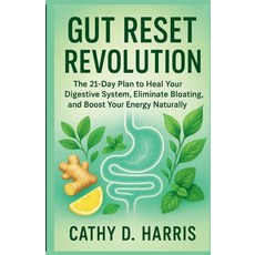 (영문도서)Gut Reset Revolution: The 21-Day Plan to Heal Your Digestive System Eliminate B... Paperback, Independently Published, English, 9798294427351