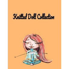 Knitted Doll Collection Paperback, Independently Published, English, 9798739676276