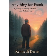 (英文圖書)Anything but Frank: A Journey of Healing Patience and Rediscovery 精裝版, Archway Publishing, 英文
