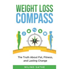 (영문도서) Weight Loss Compass: The Truth About Fat Fitness and Lasting Change Paperback, Independently Published, English, 9798346474739