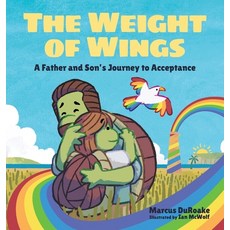 (영문도서) The Weight of Wings: A Father and Son's Journey to Acceptance Hardcover, Duroake Publishing, English, 9798990437708