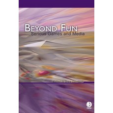 (영문도서)Beyond Fun: Serious Games and Media Paperback, Davidson, Drew;Al, Et, Lulu Press, 9780557007509