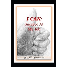 (영문도서) I Can: Succeed At My Job Paperback, Independently Published, English, 9781520224756