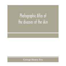 (영문도서) Photographic atlas of the diseases of the skin; A Series of Eighty Plates Comp... Paperback, Alpha Edition, English, 9789353971663