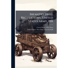(英文圖書)Infantry Drill Regulations United States Army 1911 平裝版, Hutson Street Press, 英文