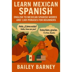 (英文圖書)Learn Mexican Spanish: English to Mexican Spanish Words and 1 001 Phrases for Be... 平裝版, Independently Published, 英文