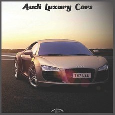 Audi Luxury Cars 2021 Wall Calendar: Official Audi Luxury Cars Calendar 2021 Paperback, Independently Published, English, 9798585924439