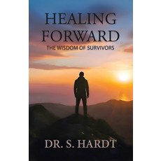 (영문도서)Healing Forward: The Wisdom of Survivors Paperback, Tellwell Talent, English, 9781834389332 Tellwell Talent, English, 9781834389332