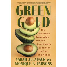 (영문도서)Green Gold: The Avocado's Remarkable Journey from Humble Superfood to Toast of a... Paperback, Counterpoint LLC, English, 9781640097674
