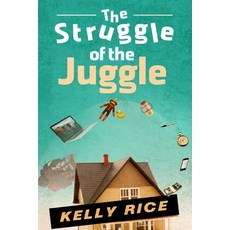 The Struggle of the Juggle Paperback, Independently Published, English, 9798699246007