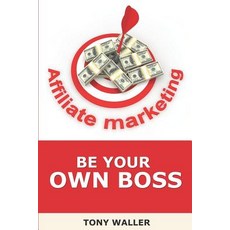 Affiliate Marketing: Be your own boss Paperback, Independently Published, English, 9781796831351