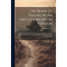 (영문도서) The Book Of Psalms In An English Metrical Version: Founded On The Basis Of The Authorized Bi... Paperback, Legare Street Press, 9781021572899