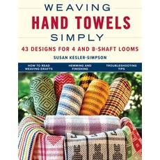 (영문도서) Weaving Hand Towels Simply: 43 Designs for 4- And 8-Shaft Looms Paperback, Stackpole Books, English, 9780811772860