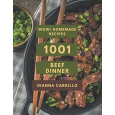 Wow! 1001 Homemade Beef Dinner Recipes: Make Cooking at Home Easier with Homemade Beef Dinner Cookbook! Paperback, Independently Published, English, 9798697594636