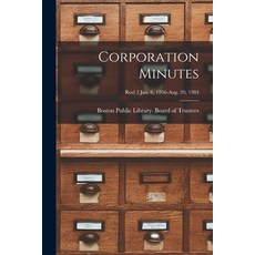 (영문도서) Corporation Minutes [microform]; Reel 2 Jan. 6 1956-Aug. 20 1984 Paperback, Hassell Street Press, English, 9781015260177