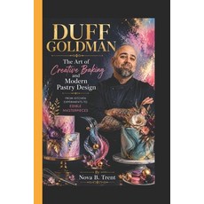 (英文圖書)Duff Goldman: The Art of Creative Baking and Modern Pastry Design - From Kitchen... 平裝版, Independently Published, 英文