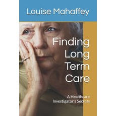 (英文圖書)Finding Long Term Care: A Healthcare Investigator's Secrets 平裝版, Independently Published, English