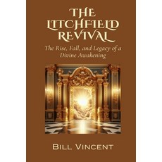 (英文圖書)The Litchfield Revival: The Rise Fall and Legacy of a Divine Awakening 精裝版, 英文, Rwg Publishing