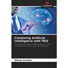 (영문도서) Combining Artificial Intelligence with TRIZ Paperback, Our Knowledge Publishing, English, 9786203298246