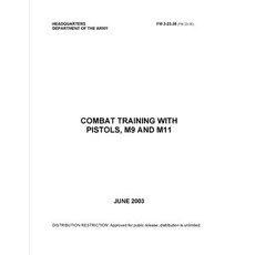 FM 3-23.35 (FM 23-35) Combat Training with Pistols M9 and M11 Paperback, Independently Published, English, 9798729418015