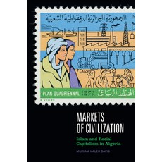 (영문도서) Markets of Civilization: Islam and Racial Capitalism in Algeria Hardcover, Duke University Press, English, 9781478015871