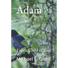 Adam: Fallen Child of God Paperback, Independently Published