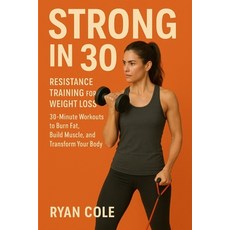 (英文圖書)Strong in 30: Resistance Training for Weight Loss 30-Minute Workouts to Burn Fat... 平裝版, Summit, 英文