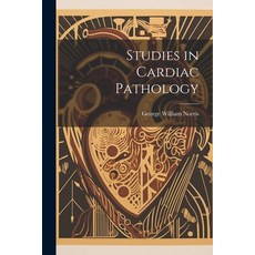(영문도서) Studies in Cardiac Pathology Paperback, Legare Street Press, English, 9781021607928