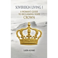 (英文圖書)Sovereign Living I: A Woman's Guide to Reclaiming Your Crown 精裝版, Alfano, Inc., 英文