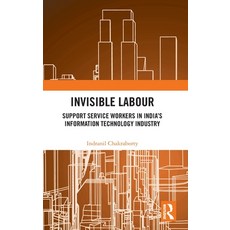 Invisible Labour: Support Service Workers in India's Information Technology Industry Hardcover, Routledge Chapman & Hall, English, 9780367336493