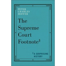 (영문도서) The Supreme Court Footnote: A Surprising History Hardcover, New York University Press, English, 9781479830220