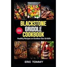 (영문도서) Blackstone Griddle Cookbook: Healthy Recipes on Outdoor Gas Griddle Paperback, Independently Published, English, 9798332159985