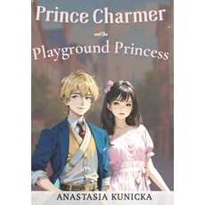 (영문도서) Prince Charmer & The Playground Princess Paperback, Independently Published, English, 9798854618823