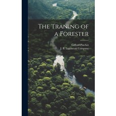 (영문도서) The Traning of a Forester Hardcover, Legare Street Press, English, 9781021095176