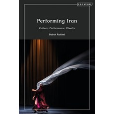 (영문도서) Performing Iran: Culture Performance Theatre Paperback, I. B. Tauris & Company, English, 9780755635146