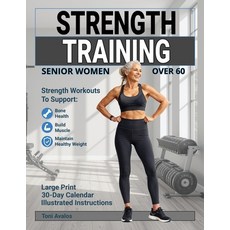 (영문도서)Strength Training For Senior Women Over 60: Strength Workouts to Support Bone He... Paperback, Toucan Video, English, 9781069893734