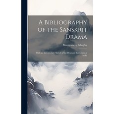 (영문도서) A Bibliography of the Sanskrit Drama: With an Introductory Sketch of the Dramatic Literature ... Hardcover, Legare Street Press, English, 9781021090119