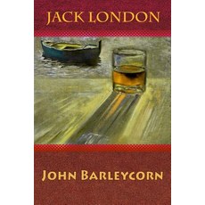(영문도서)John Barleycorn Paperback, Createspace Independent Pub..., English, 9781729782675